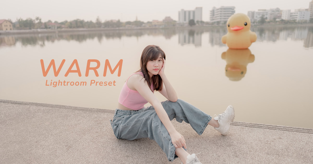 แจก Lightroom Preset แต่งรูป Warm Tone